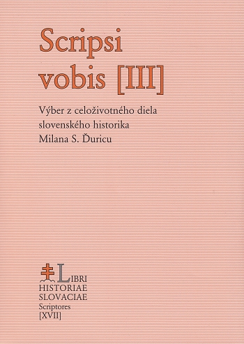 Scripsi vobis III. - Výber z celoživotného diela slovenského historika Milana S. Ďuricu | Jozef M. Rydlo (ed.) | 15,42 € - obrázok Scripsi vobis III. - Výber z celoživotného diela slovenského historika Milana S. Ďuricu