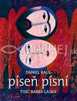 Píseň písní - Tisíc barev lásky | Daniel Raus | 9,60 € - obrázok Píseň písní - Tisíc barev lásky