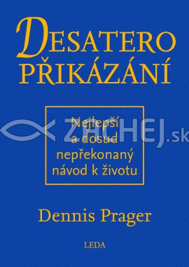 Desatero přikázání - Nejlepší a dosud nepřekonaný návod k životu | Dennis Prager | 7,66 € - obrázok Desatero přikázání - Nejlepší a dosud nepřekonaný návod k životu