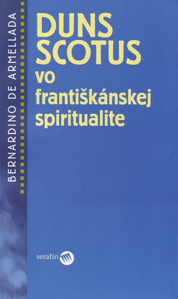 Duns Scotus vo františkánskej spiritualite | Bernardino de Armellada | 4,46 € - obrázok Duns Scotus vo františkánskej spiritualite