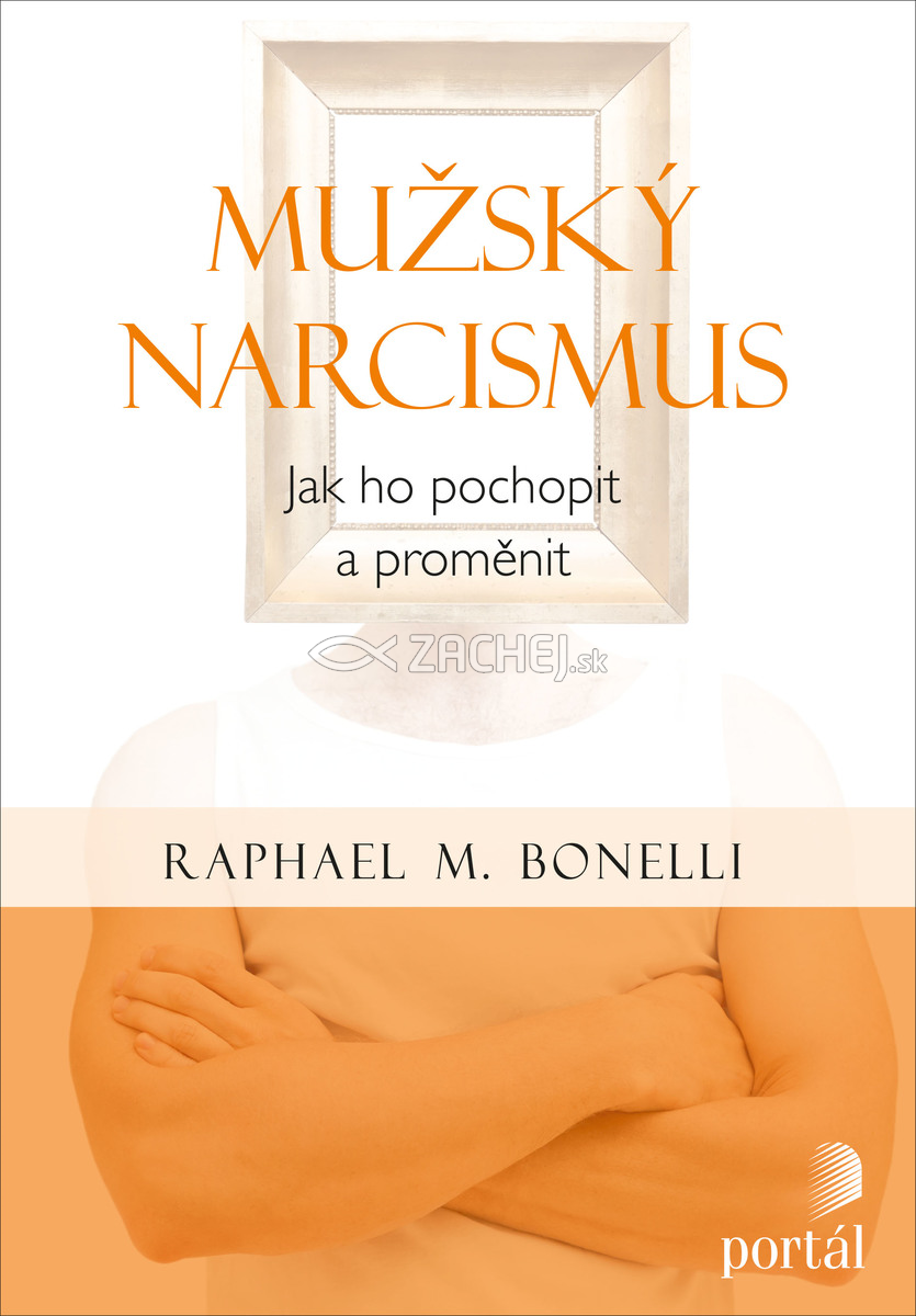 Mužský narcismus - Jak ho pochopit a proměnit | Raphael M. Bonelli | 15,00 € - obrázok Mužský narcismus - Jak ho pochopit a proměnit
