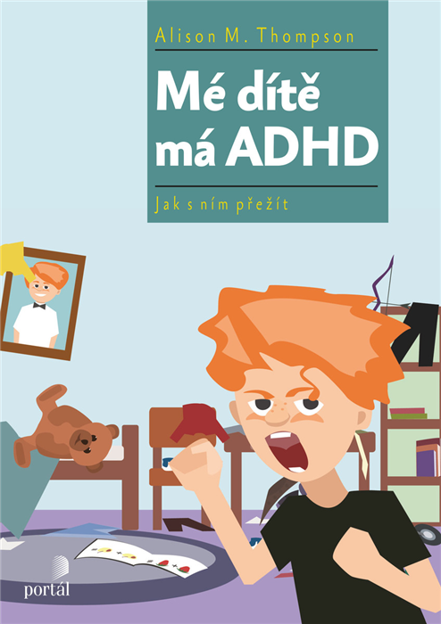 Mé dítě má ADHD - Jak s ním přežít | Alison M. Thompson | 10,44 € - obrázok Mé dítě má ADHD - Jak s ním přežít