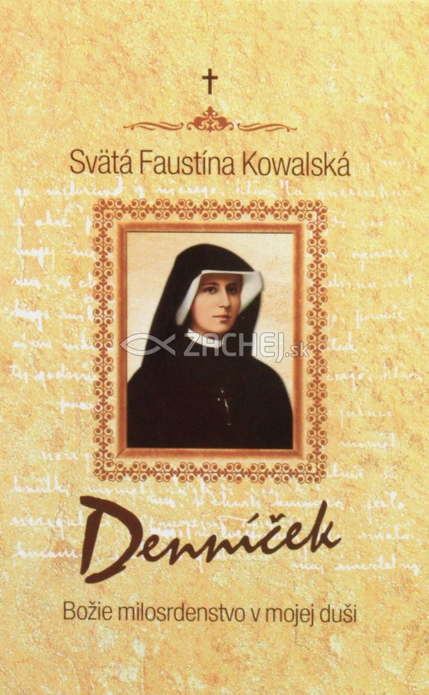 Denníček - Božie milosrdenstvo v mojej duši | Faustína Kowalská | 15,00 € - obrázok Denníček - Božie milosrdenstvo v mojej duši