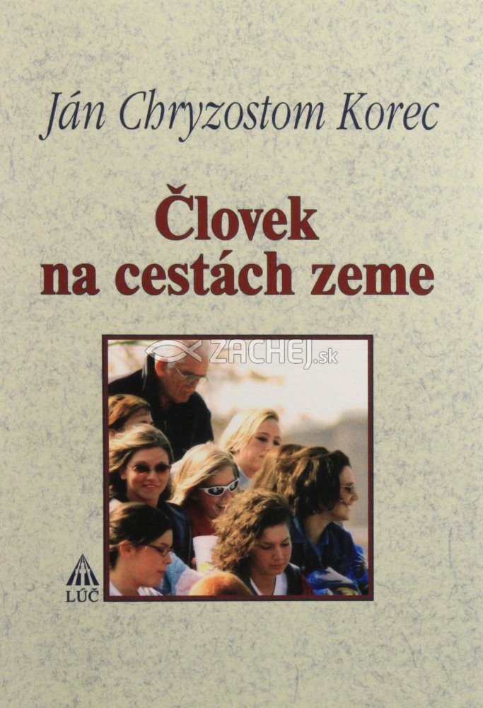 Človek na cestách zeme | Ján Chryzostom Korec | 7,28 € - obrázok Človek na cestách zeme