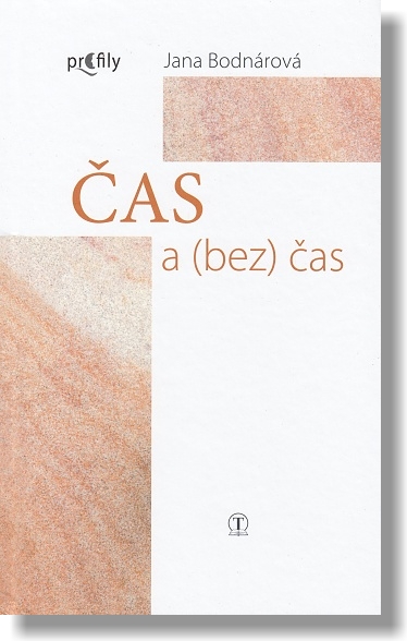 Čas a (bez) čas | Jana Bodnárová | 7,66 € - obrázok Čas a (bez) čas