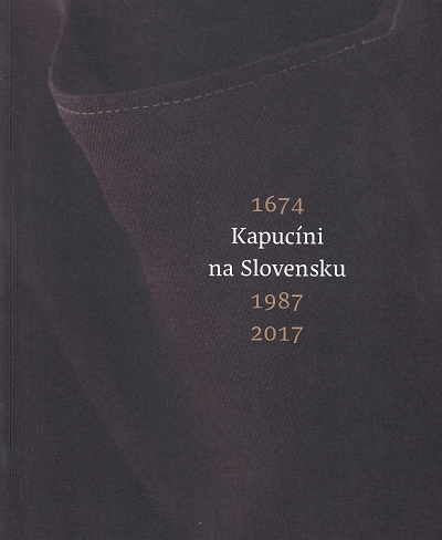Kapucíni na Slovensku 1674 • 1987 • 2017 | Ladislav Tkáčik | 14,55 € - obrázok Kapucíni na Slovensku 1674 • 1987 • 2017