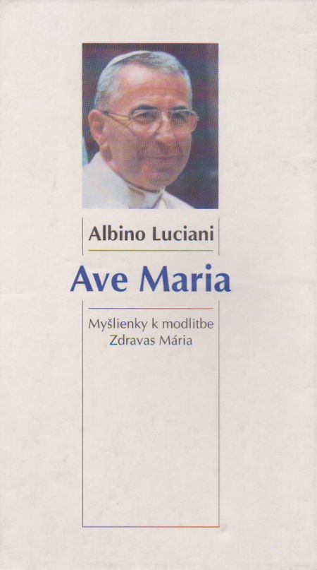 Ave Maria - Myšlienky k modlitbe Zdravas Mária | Albino Luciani | 2,99 € - obrázok Ave Maria - Myšlienky k modlitbe Zdravas Mária