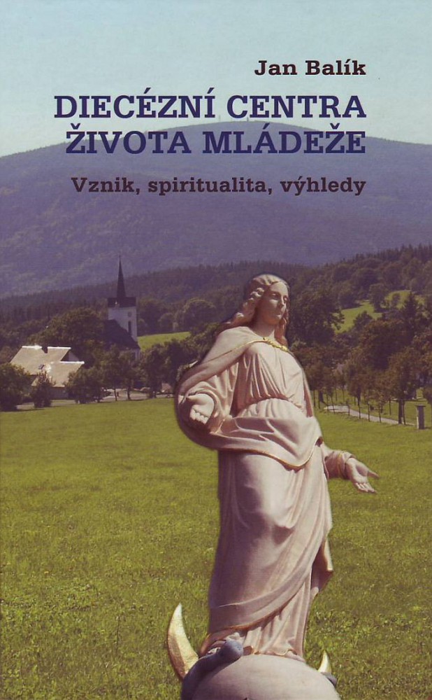Diecézní centra života mládeže - Vznik, spiritualita, výhledy | Jan Balík | 14,84 € - obrázok Diecézní centra života mládeže - Vznik, spiritualita, výhledy