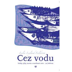 Cez vodu - Búrky, ryby, moria a roztrhané siete - za Ježišom | Fields L. Leslie | 12,13 € - obrázok Cez vodu - Búrky, ryby, moria a roztrhané siete - za Ježišom