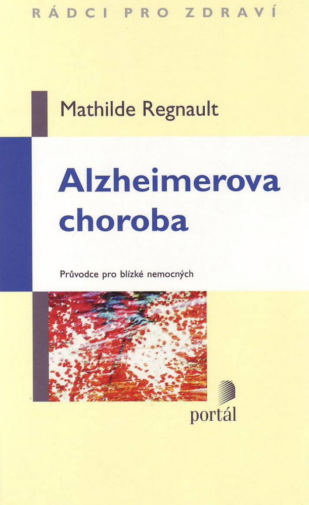 Alzheimerova choroba - Průvodce pro blízké nemocných | Mathilde Regnault | 8,73 € - obrázok Alzheimerova choroba - Průvodce pro blízké nemocných
