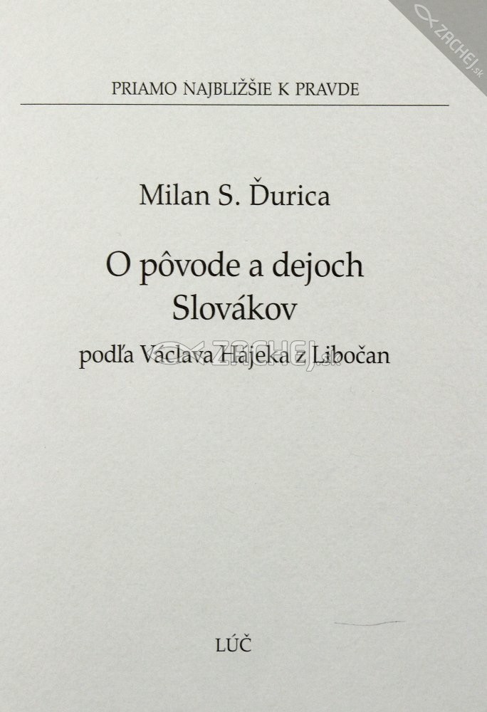 O pôvode a dejoch Slovákov - podľa Václava Hájeka z Libočan | Milan S. Ďurica | 1,26 € - obrázok O pôvode a dejoch Slovákov - podľa Václava Hájeka z Libočan