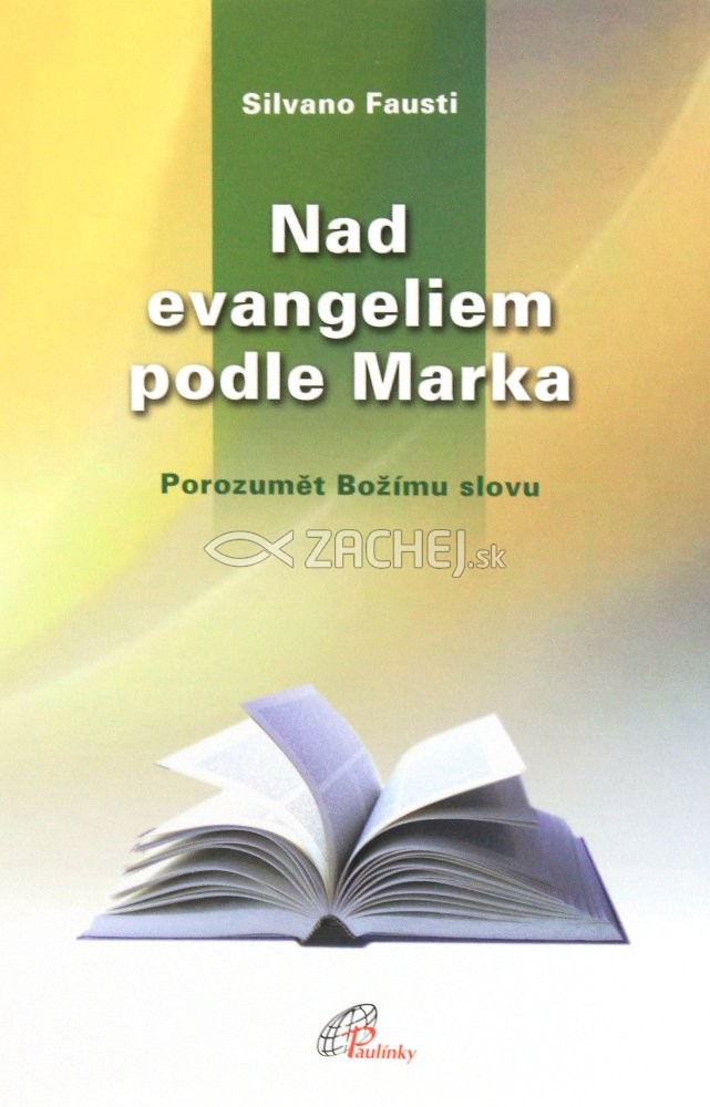Nad evangeliem podle Marka - Porozumět Božímu slovu | Silvano Fausti | 20,86 € - obrázok Nad evangeliem podle Marka - Porozumět Božímu slovu