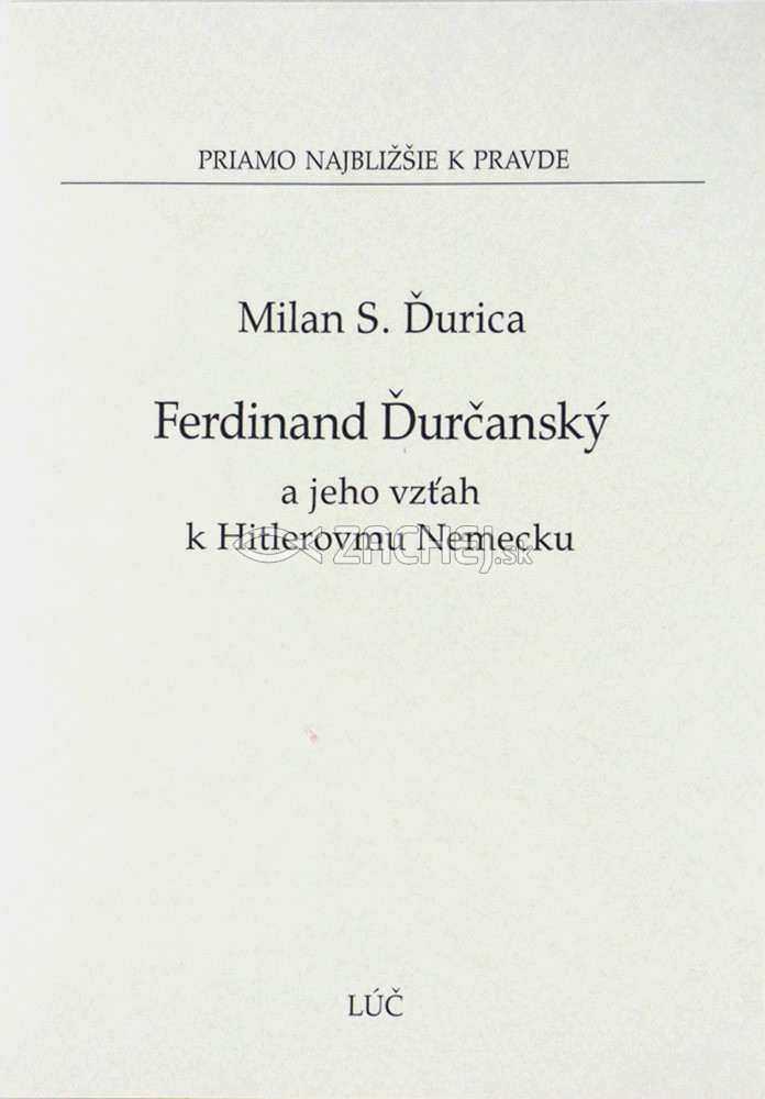 Ferdinand Durčanský a jeho vzťah k Hitlerovmu Nemecku | Milan S. Ďurica | 0,49 € - obrázok Ferdinand Durčanský a jeho vzťah k Hitlerovmu Nemecku