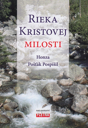Rieka Kristovej milosti | Honza Pošťák Pospíšil | 1,26 € - obrázok Rieka Kristovej milosti