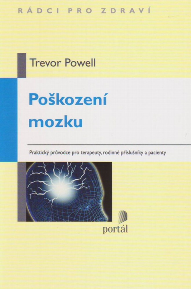 Poškození mozku - Praktický průvodce pro terapeuty, rodinné příslušníky a pacienty | Trevor Powell | 14,16 € - obrázok Poškození mozku - Praktický průvodce pro terapeuty, rodinné příslušníky a pacienty