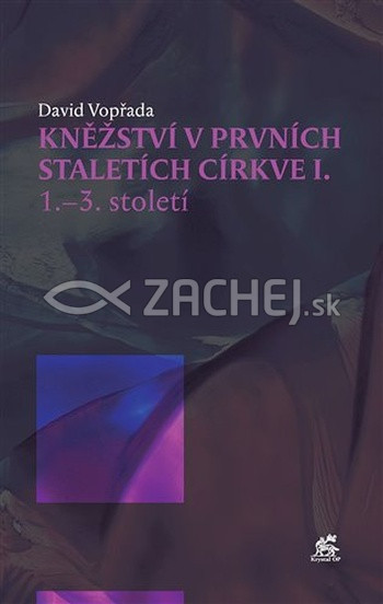 Kněžství v prvních staletích církve I. | David Vopřada | 13,10 € - obrázok Kněžství v prvních staletích církve I.