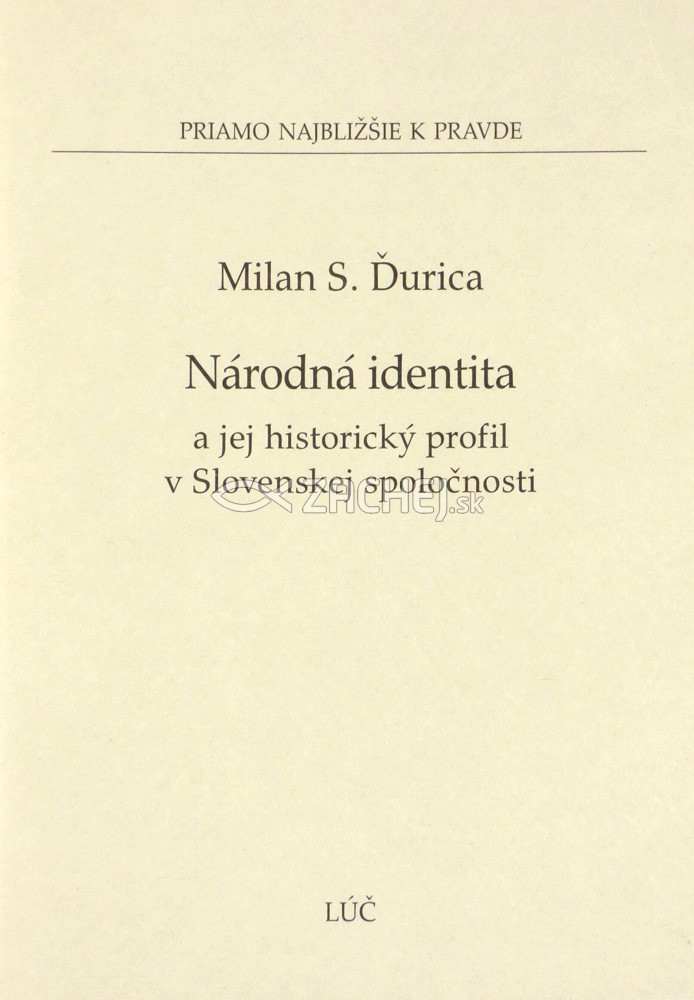 Národná identita a jej historický profil v Slovenskej spoločnosti | Milan S. Ďurica | 1,36 € - obrázok Národná identita a jej historický profil v Slovenskej spoločnosti