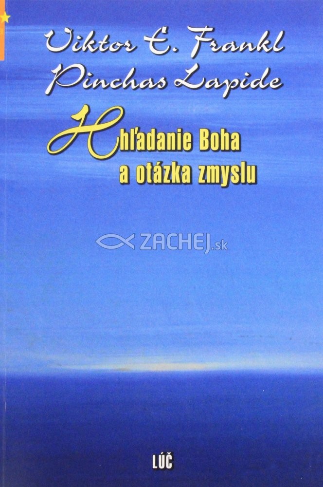 Hľadanie Boha a otázka zmyslu | Viktor E. Frankl Pinchas Lapide | 5,34 € - obrázok Hľadanie Boha a otázka zmyslu