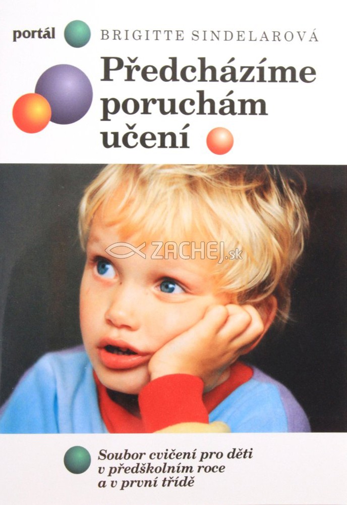 Předcházíme poruchám učení - Soubor cvičení pro děti v předškolním roce a v první tříde | Brigitte Sindelarová | 7,56 € - obrázok Předcházíme poruchám učení - Soubor cvičení pro děti v předškolním roce a v první tříde