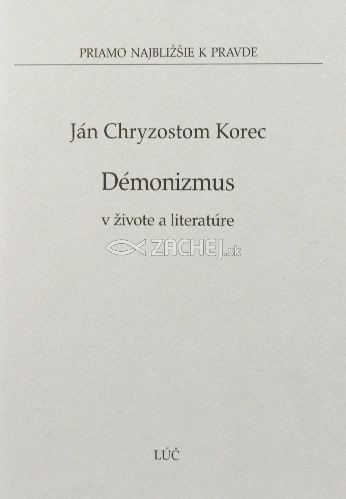Démonizmus v živote a literatúre | Ján Chryzostom Korec | 0,87 € - obrázok Démonizmus v živote a literatúre