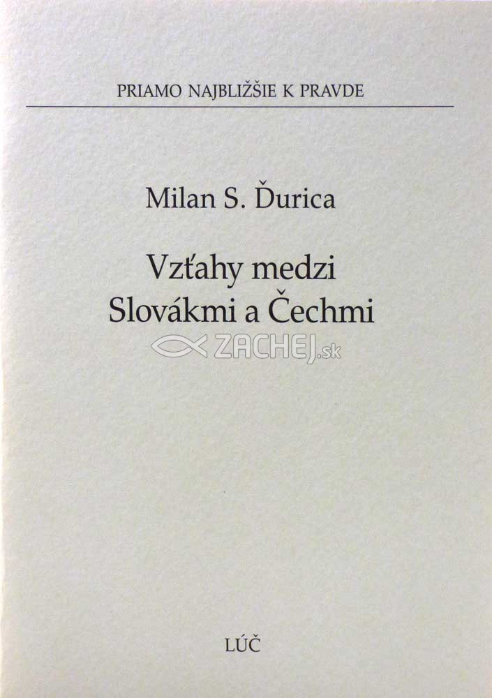 Vzťahy medzi Slovákmi a Čechmi | Milan S. Ďurica | 1,45 € - obrázok Vzťahy medzi Slovákmi a Čechmi