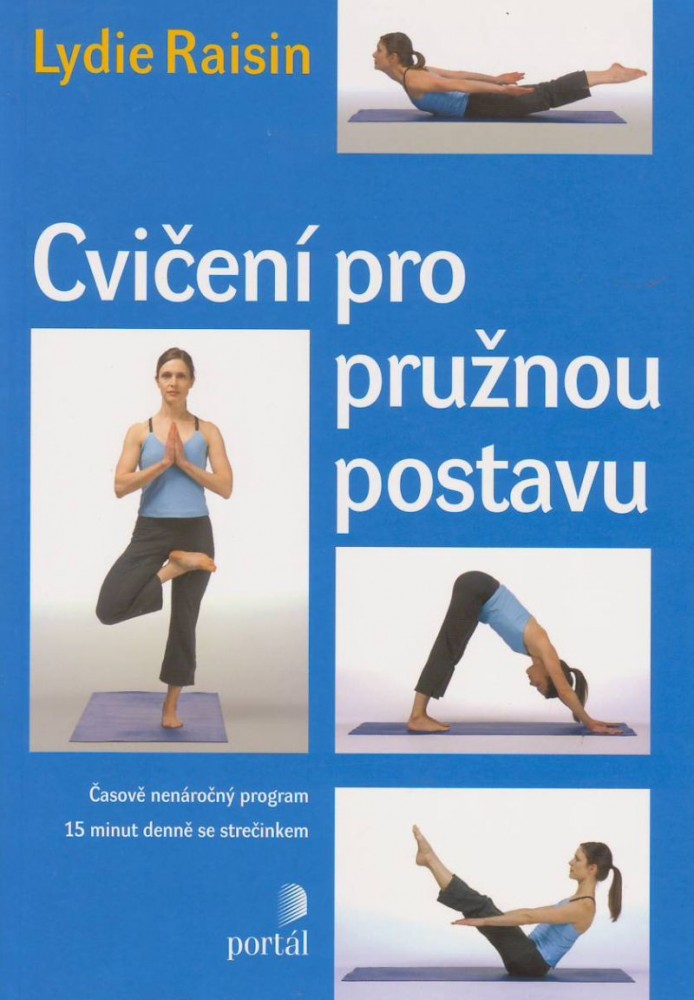 Cvičení pro pružnou postavu - Časově nenáročný program - 15 minut denně se strečinkem | Lydie Raisin | 10,59 € - obrázok Cvičení pro pružnou postavu - Časově nenáročný program - 15 minut denně se strečinkem