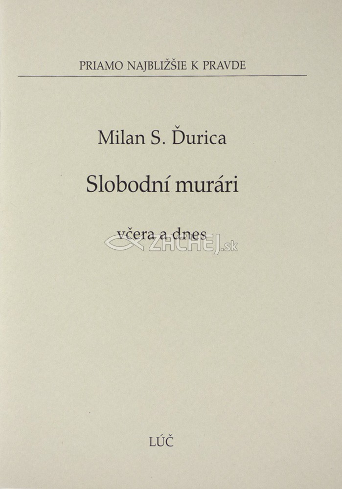 Slobodní murári - včera a dnes | Milan S. Ďurica | 1,29 € - obrázok Slobodní murári - včera a dnes