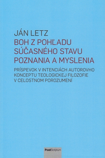 Boh z pohľadu súčasného stavu poznania a myslenia | Ján Letz | 12,80 € - obrázok Boh z pohľadu súčasného stavu poznania a myslenia