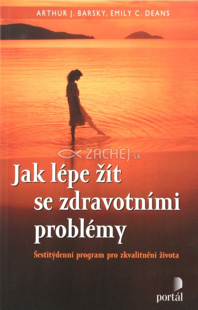 Jak lépe žít se zdravotními problémy - Šestitýdenní program pro zkvalitnění života | Arthur J. Barsky Emily C. Deans | 11,26 € - obrázok Jak lépe žít se zdravotními problémy - Šestitýdenní program pro zkvalitnění života