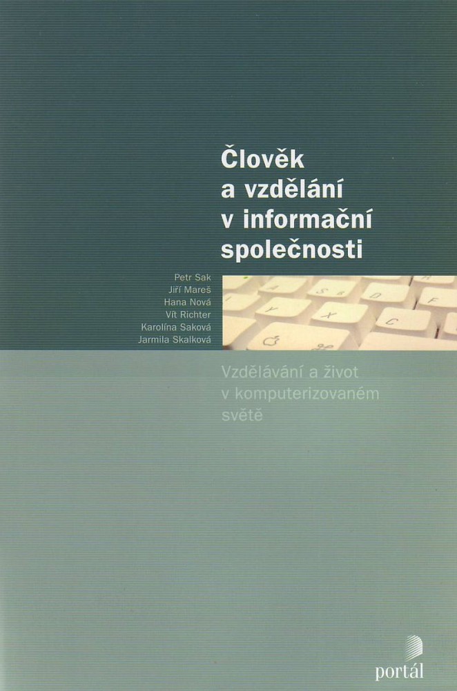 Člověk a vzdělání v informační společnosti - Vzdělávání a život v komputerizovaném světě | Petr Sak Jiří Mareš Hana Nová Vít Richter | 18,51 € - obrázok Člověk a vzdělání v informační společnosti - Vzdělávání a život v komputerizovaném světě