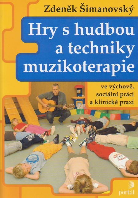 Hry s hudbou a techniky muzikoterapie - Ve výchově, sociální práci a klinické praxi | Zdeněk Šimanovský Václav Mertin | 11,16 € - obrázok Hry s hudbou a techniky muzikoterapie - Ve výchově, sociální práci a klinické praxi