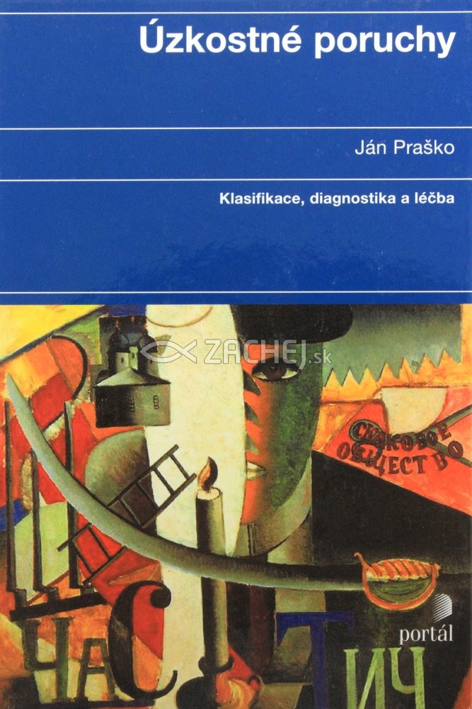 Uzkostné poruchy - Klasifikace, diagnostika a léčba | Ján Praško | 26,82 € - obrázok Uzkostné poruchy - Klasifikace, diagnostika a léčba