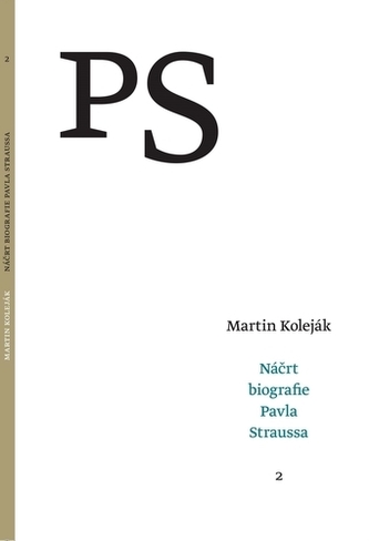 Náčrt biografie Pavla Straussa (2) | Martin Koleják | 5,82 € - obrázok Náčrt biografie Pavla Straussa (2)