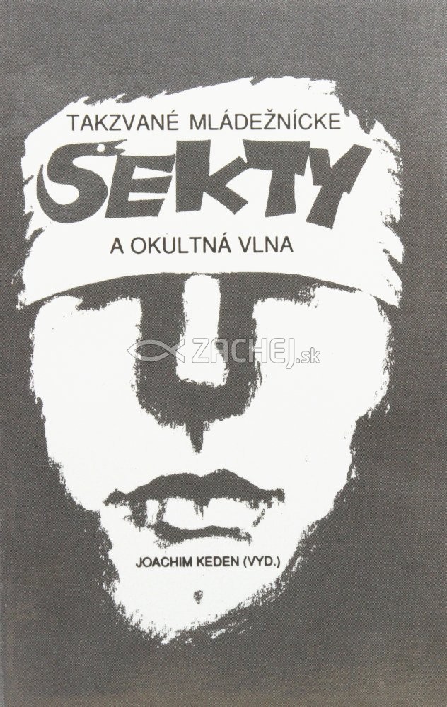 Takzvané mládežnícke sekty a okultná vlna - Sľuby a nebezpečenstvá, informácie a hodnotenie | Joachim Keden | 0,19 € - obrázok Takzvané mládežnícke sekty a okultná vlna - Sľuby a nebezpečenstvá, informácie a hodnotenie