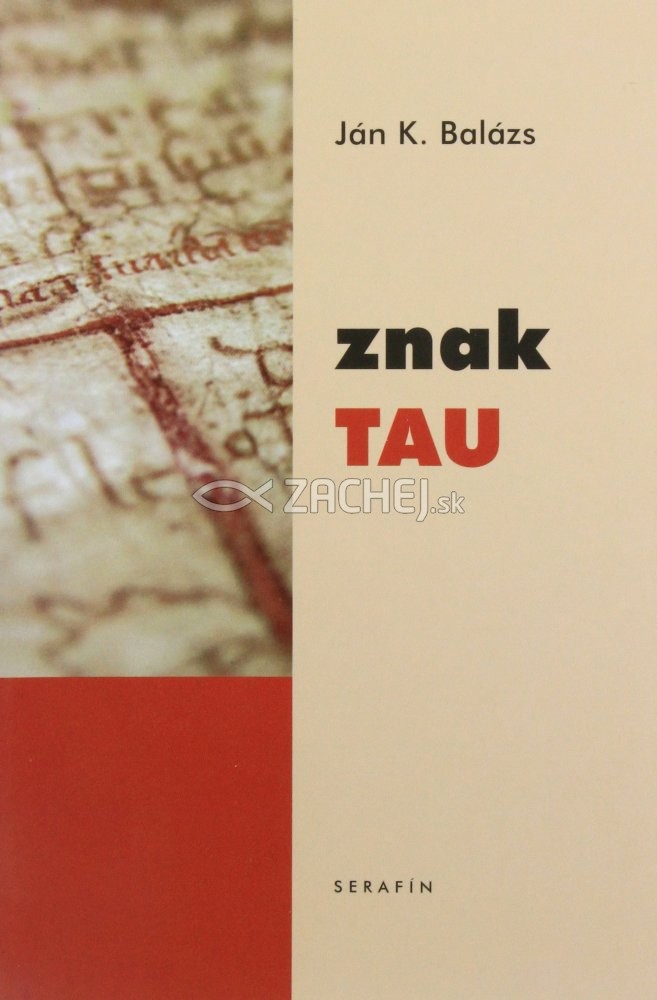 Znak Tau | Marián Ján Krstiteľ Balázs | 1,58 € - obrázok Znak Tau