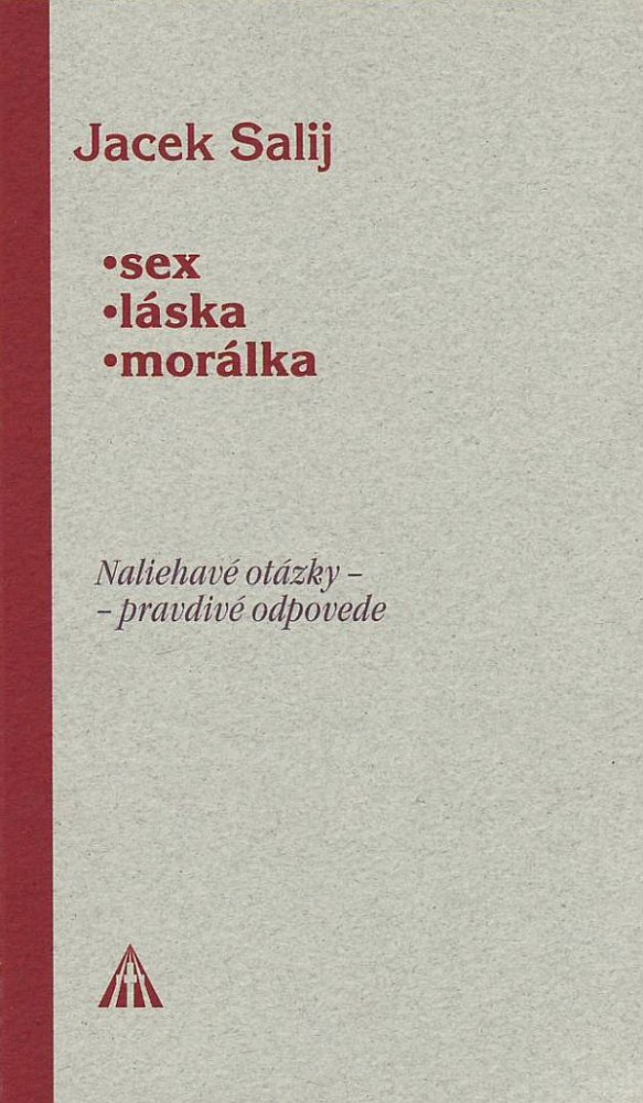 Sex, láska, morálka - Naliehavé otázky - pravdivé odpovede | Jacek Salij | 2,54 € - obrázok Sex, láska, morálka - Naliehavé otázky - pravdivé odpovede