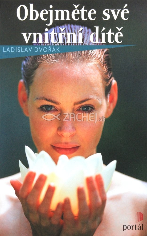Obejměte své vnítřní dítě | Ladislav Dvořák | 11,54 € - obrázok Obejměte své vnítřní dítě