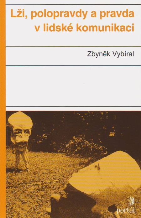 Lži, polopravdy a pravda v lidské komunikaci | Zbynek Vybíral | 10,67 € - obrázok Lži, polopravdy a pravda v lidské komunikaci