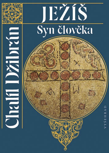 E-kniha: Ježíš Syn člověka - Jeho slova a činy očima těch, kdo jej znali | Chalíl Džibrán | 4,41 € - obrázok E-kniha: Ježíš Syn člověka - Jeho slova a činy očima těch, kdo jej znali