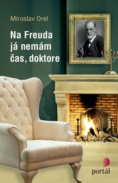 E-kniha: Na Freuda já nemám čas, doktore | Miroslav Orel | 7,49 € - obrázok E-kniha: Na Freuda já nemám čas, doktore