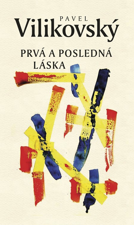 E-kniha: Prvá a posledná láska | Pavel Vilikovský | 7,89 € - obrázok E-kniha: Prvá a posledná láska