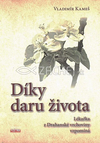 Díky daru života - Lékařka z Drahanské vrchoviny vzpomíná | Vladimír Kameš | 6,79 € - obrázok Díky daru života - Lékařka z Drahanské vrchoviny vzpomíná