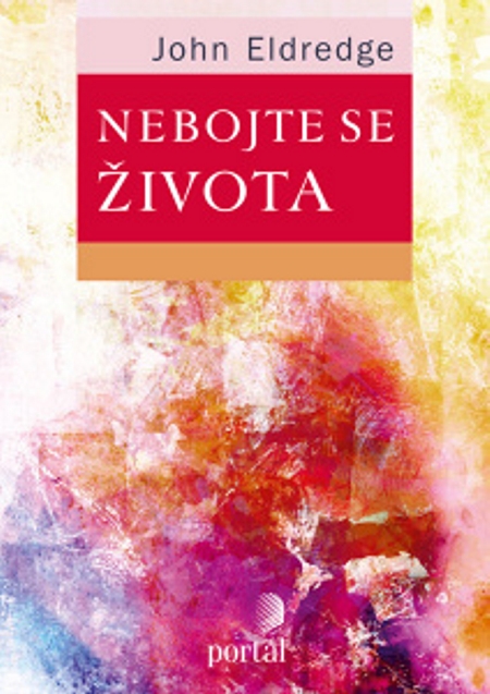 E-kniha: Nebojte se života | John Eldredge | 6,45 € - obrázok E-kniha: Nebojte se života