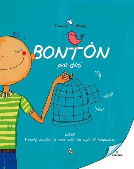 E-kniha: Bontón pre deti - Alebo veselý lexikón o tom, ako sa vyhnúť trapasom | Zvonimir Balog | 5,74 € - obrázok E-kniha: Bontón pre deti - Alebo veselý lexikón o tom, ako sa vyhnúť trapasom