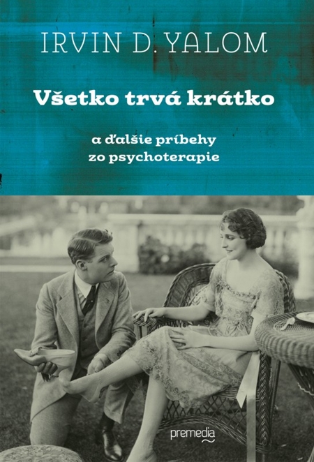 E-kniha: Všetko trvá krátko - A ďalšie príbehy zo psychoterapie | Irvin D. Yalom | 7,90 € - obrázok E-kniha: Všetko trvá krátko - A ďalšie príbehy zo psychoterapie