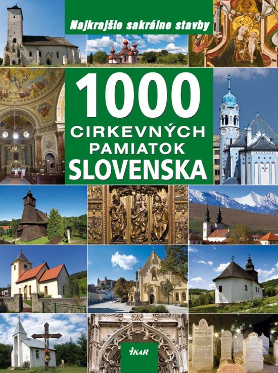 1000 cirkevných pamiatok Slovenska - Najkrajšie sakrálne stavby | Ján Lacika | 32,01 € - obrázok 1000 cirkevných pamiatok Slovenska - Najkrajšie sakrálne stavby
