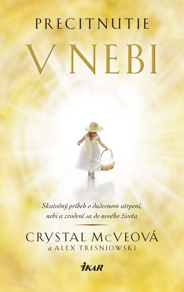 E-kniha: Precitnutie v nebi - Skutočný príbeh o duševnom utrpení, nebi a zrodení sa do nového života | Crystal McVeová Alex Tresniowski | 8,90 € - obrázok E-kniha: Precitnutie v nebi - Skutočný príbeh o duševnom utrpení, nebi a zrodení sa do nového života