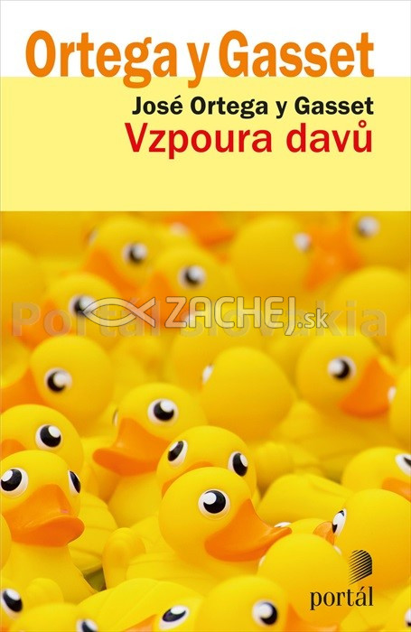Vzpoura davů | José Ortega y Gasset | 17,36 € - obrázok Vzpoura davů