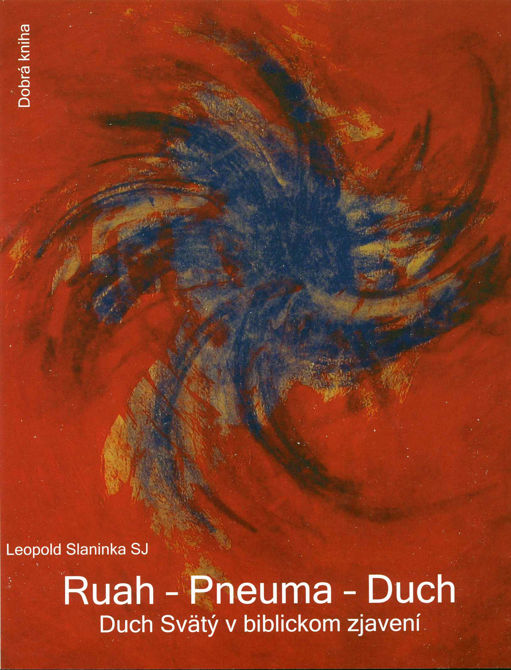 E-kniha: Ruah - Pneuma - Duch - Duch Svätý v biblickom zjavení | Leopold Slaninka | 3,90 € - obrázok E-kniha: Ruah - Pneuma - Duch - Duch Svätý v biblickom zjavení