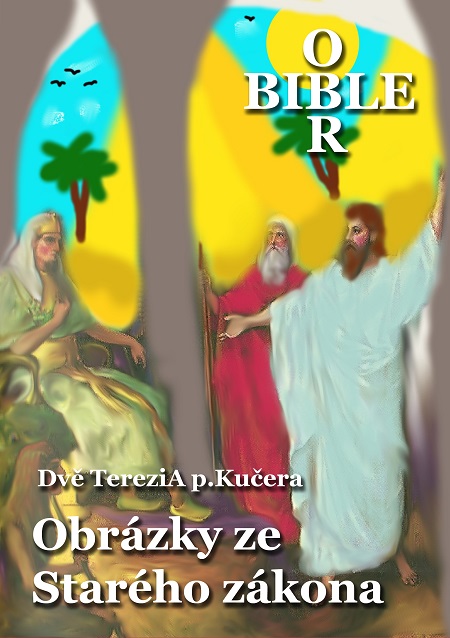 E-kniha: Obrázky ze Starého zákona | Dvě Terezi A p. Kučera | 2,90 € - obrázok E-kniha: Obrázky ze Starého zákona